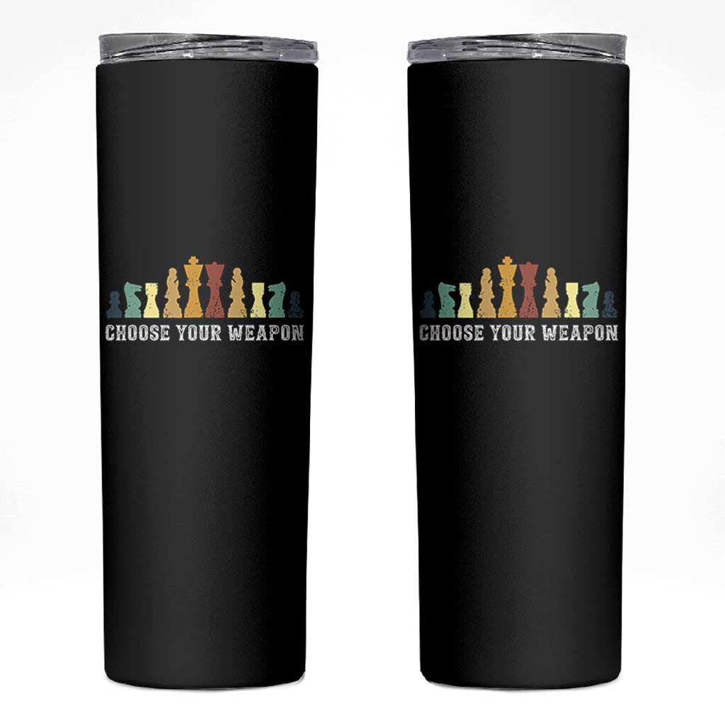 Chess Lover Skinny Tumbler Choose Your Weapon Retro Vintage