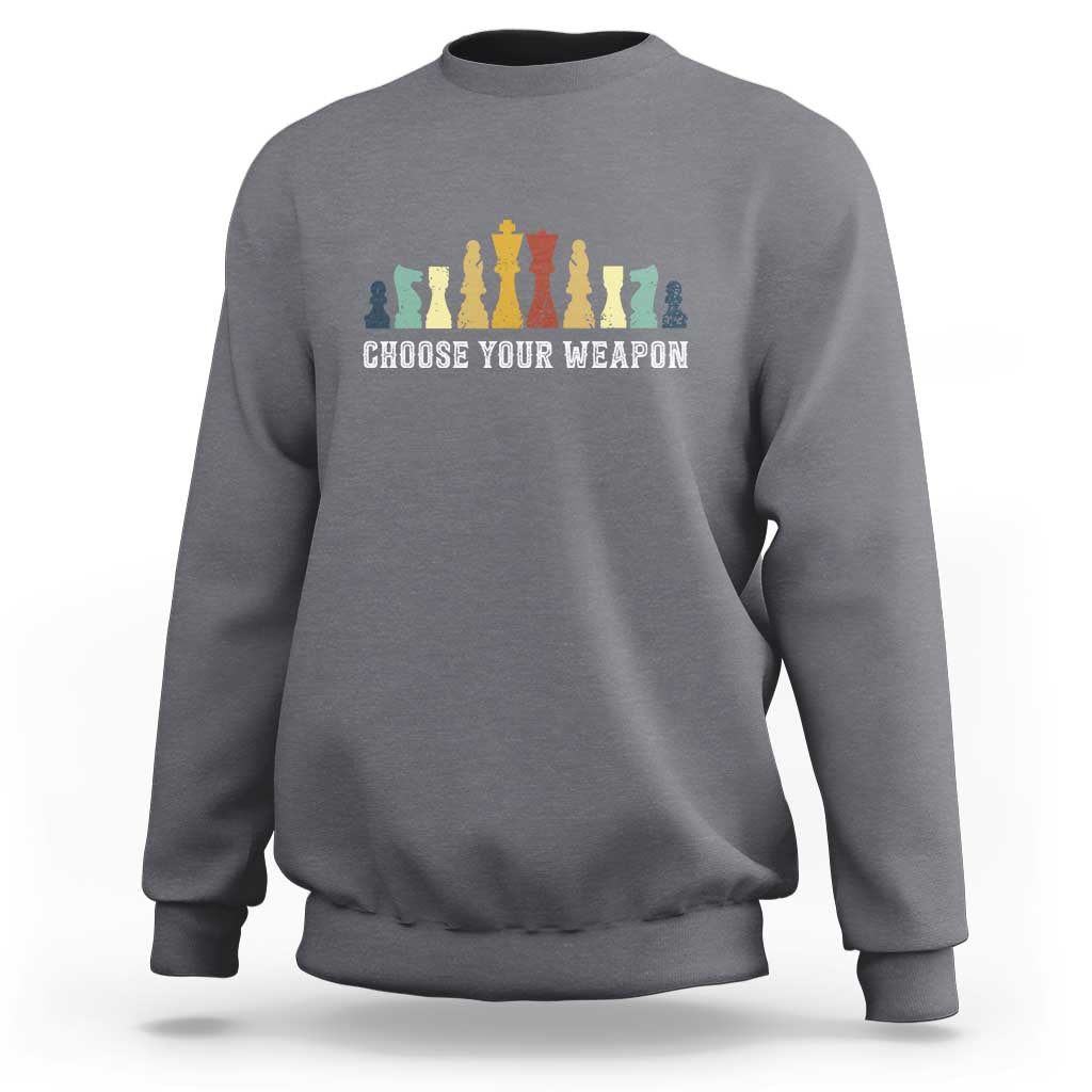 Chess Lover Sweatshirt Choose Your Weapon Retro Vintage - Wonder Print Shop