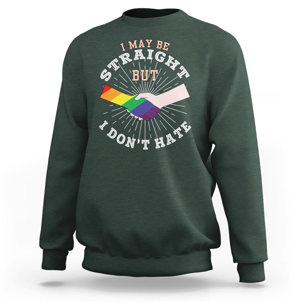LGBT Gay Pride Sweatshirt I May Be Straight But I Don't Hate Rainbow Flag Hand - Wonder Print Shop