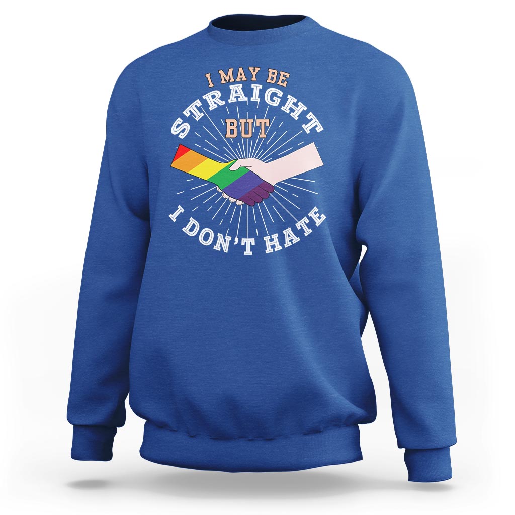 LGBT Gay Pride Sweatshirt I May Be Straight But I Don't Hate Rainbow Flag Hand - Wonder Print Shop
