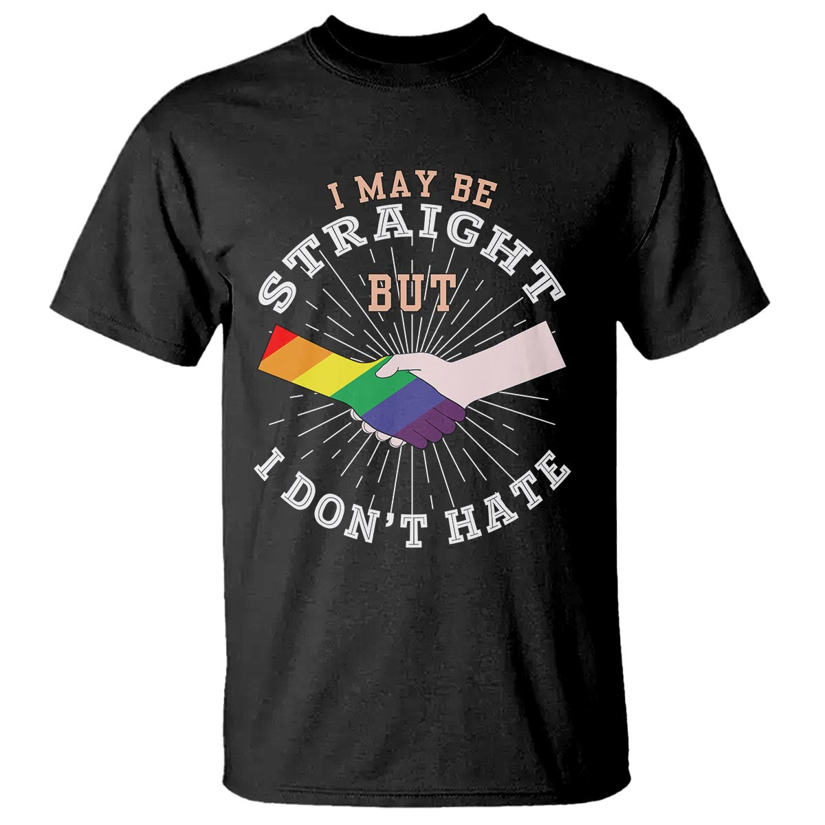 LGBT Gay Pride T Shirt I May Be Straight But I Don't Hate Rainbow Flag Hand - Wonder Print Shop