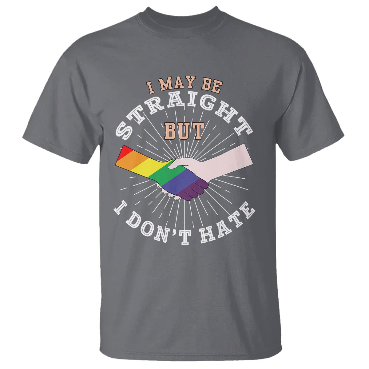 LGBT Gay Pride T Shirt I May Be Straight But I Don't Hate Rainbow Flag Hand - Wonder Print Shop