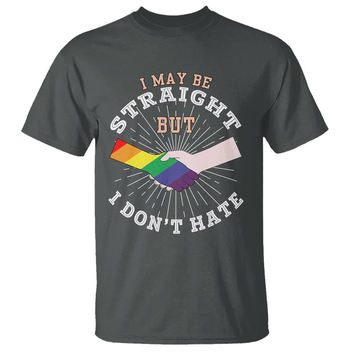 LGBT Gay Pride T Shirt I May Be Straight But I Don't Hate Rainbow Flag Hand - Wonder Print Shop