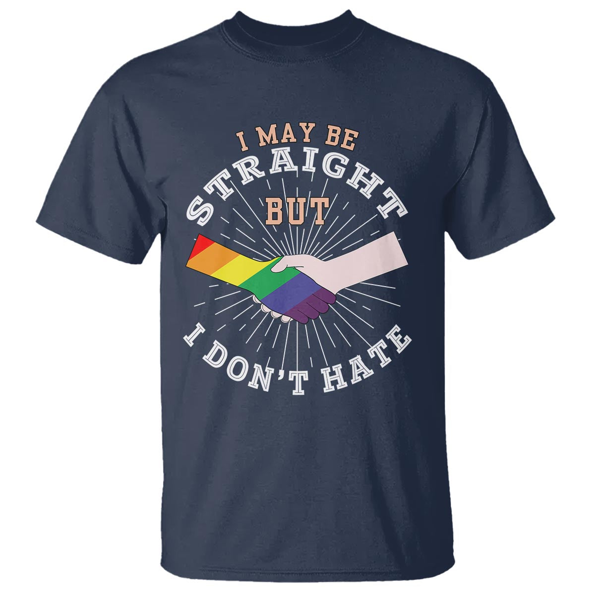 LGBT Gay Pride T Shirt I May Be Straight But I Don't Hate Rainbow Flag Hand - Wonder Print Shop