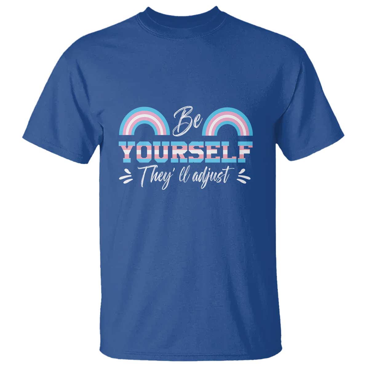 Transgender T Shirt Be Yourself They'll Adjust Vintage Rainbow Trans Pride Flag LGBT - Wonder Print Shop