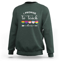 Teacher Sweatshirt I Promise To Teach Love LGBT-Q Pride Proud Ally Heart - Wonder Print Shop