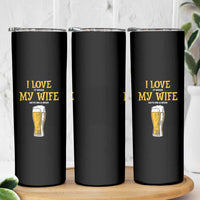 Funny Saying Skinny Tumbler I Love It When My Wife Gets Me A Beer Craft Drinking - Wonder Print Shop