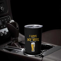 Funny Saying Tumbler Cup I Love It When My Wife Gets Me A Beer Craft Drinking - Wonder Print Shop