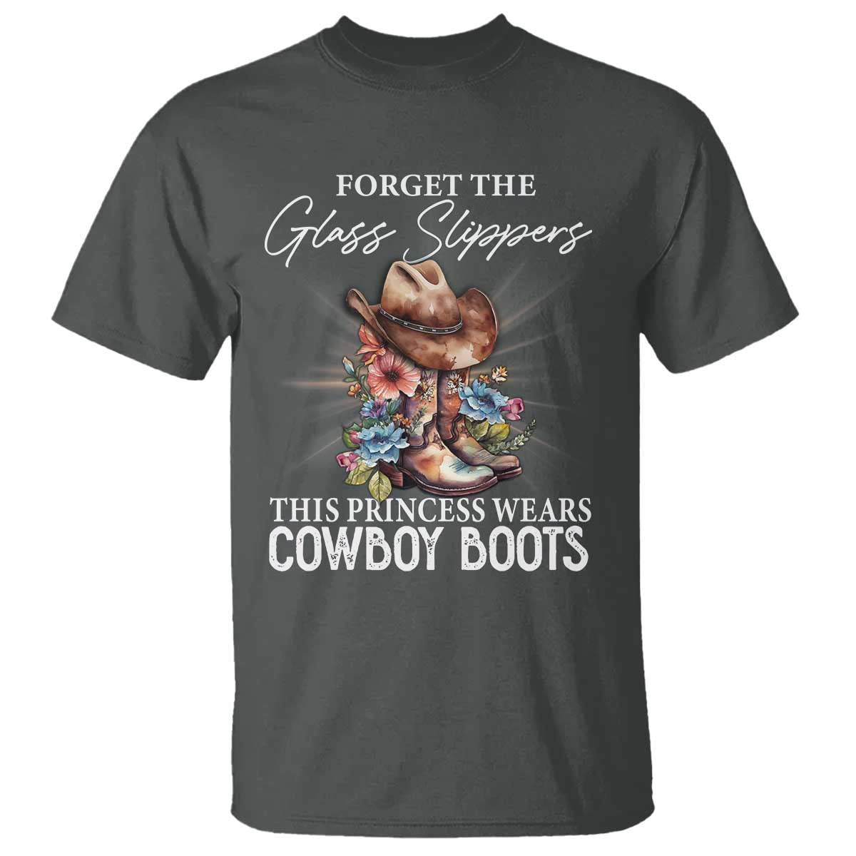 Funny Cowgirl T Shirt Forget Glass Slippers This Princess Wears Boots Western - Wonder Print Shop