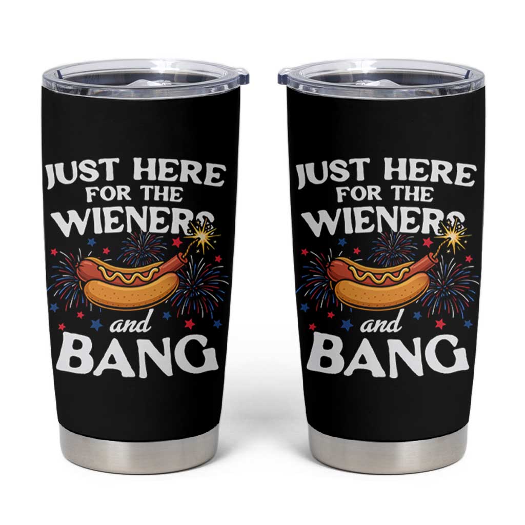 Funny Just Here For The Wieners And Bang Tumbler Cup 4th Of July Hot Dog Lover Fireworks - Wonder Print Shop