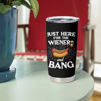 Funny Just Here For The Wieners And Bang Tumbler Cup 4th Of July Hot Dog Lover Fireworks - Wonder Print Shop