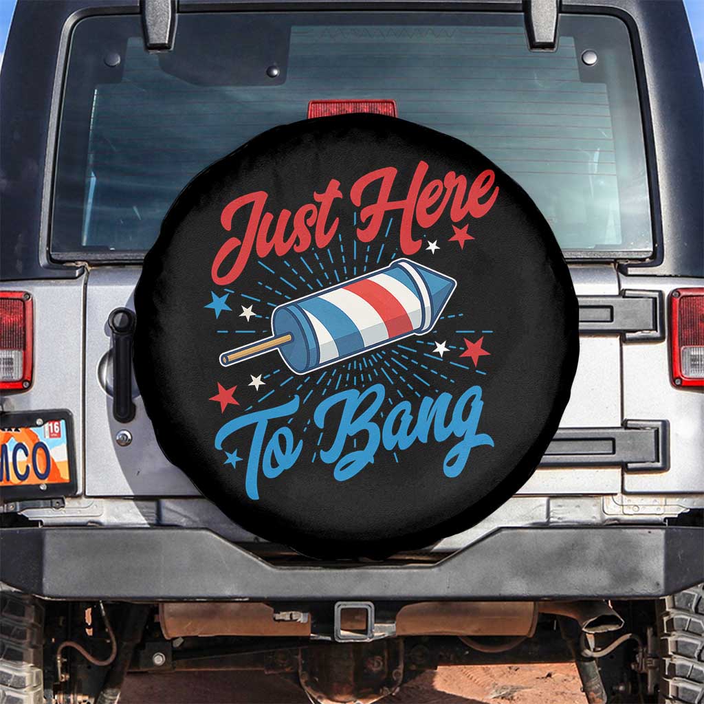 Funny Fireworks Just Here To Bang Spare Tire Cover American Flag Firecracker Rocket - Wonder Print Shop