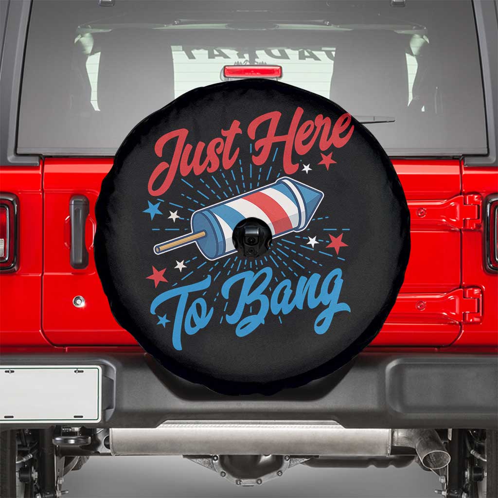 Funny Fireworks Just Here To Bang Spare Tire Cover American Flag Firecracker Rocket - Wonder Print Shop