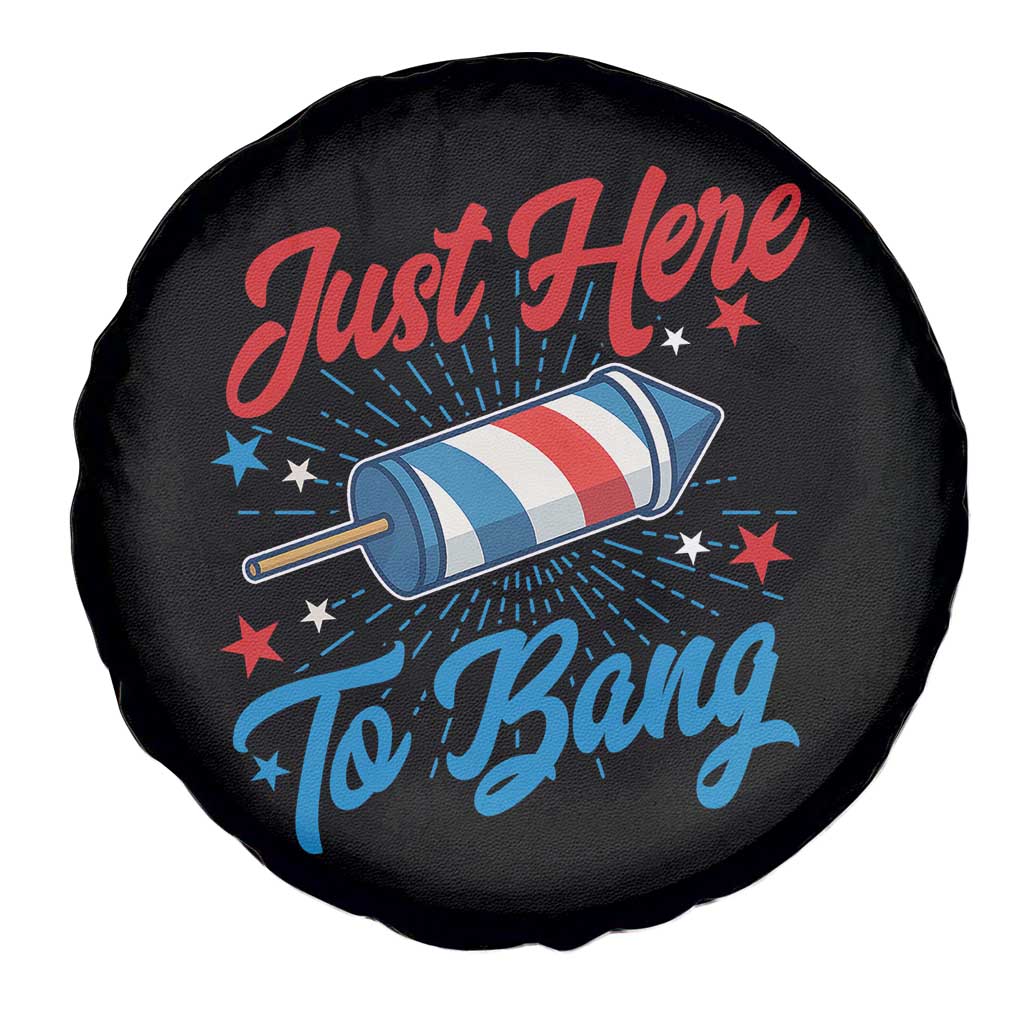Funny Fireworks Just Here To Bang Spare Tire Cover American Flag Firecracker Rocket - Wonder Print Shop
