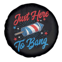 Funny Fireworks Just Here To Bang Spare Tire Cover American Flag Firecracker Rocket - Wonder Print Shop