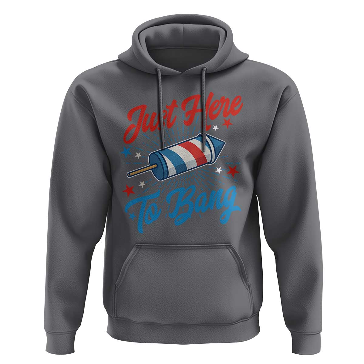 Funny Fireworks Just Here To Bang Hoodie American Flag Firecracker Rocket - Wonder Print Shop