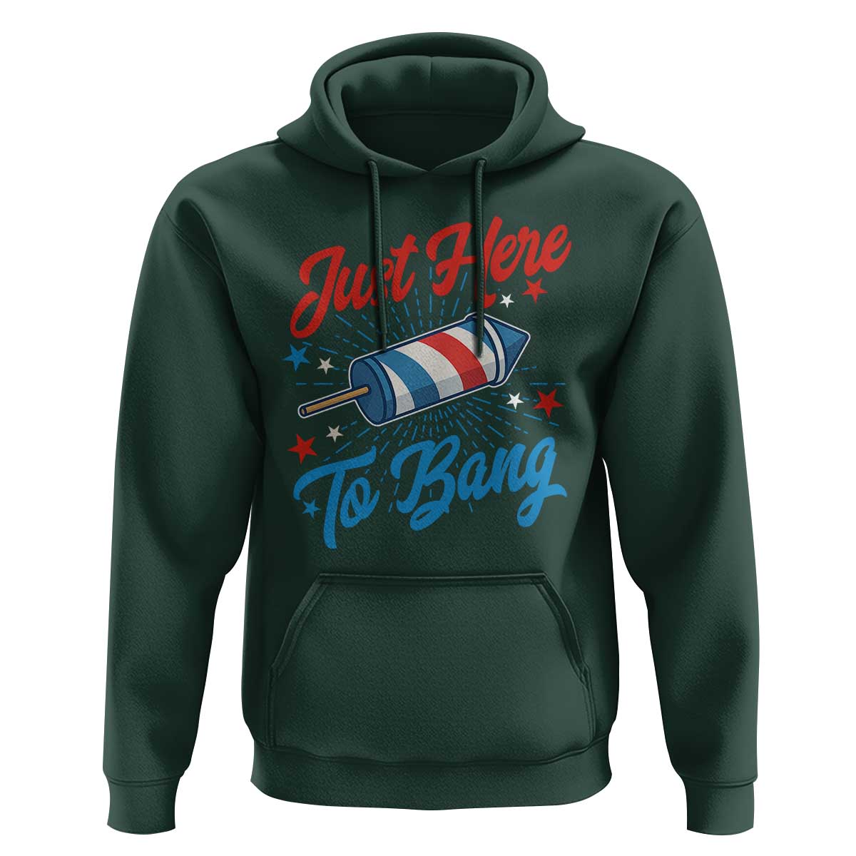 Funny Fireworks Just Here To Bang Hoodie American Flag Firecracker Rocket - Wonder Print Shop