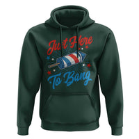 Funny Fireworks Just Here To Bang Hoodie American Flag Firecracker Rocket - Wonder Print Shop