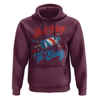 Funny Fireworks Just Here To Bang Hoodie American Flag Firecracker Rocket - Wonder Print Shop