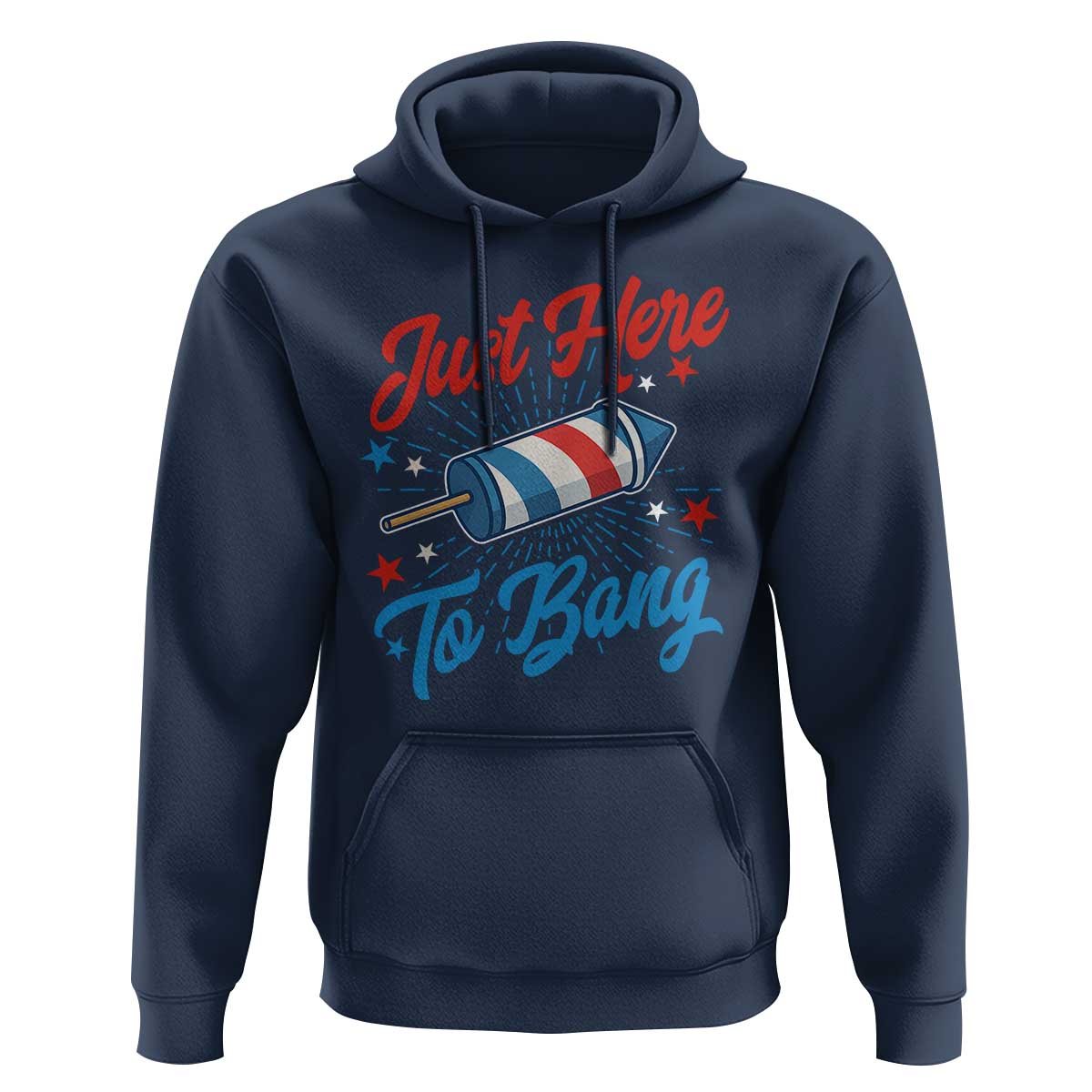 Funny Fireworks Just Here To Bang Hoodie American Flag Firecracker Rocket - Wonder Print Shop