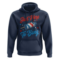 Funny Fireworks Just Here To Bang Hoodie American Flag Firecracker Rocket - Wonder Print Shop