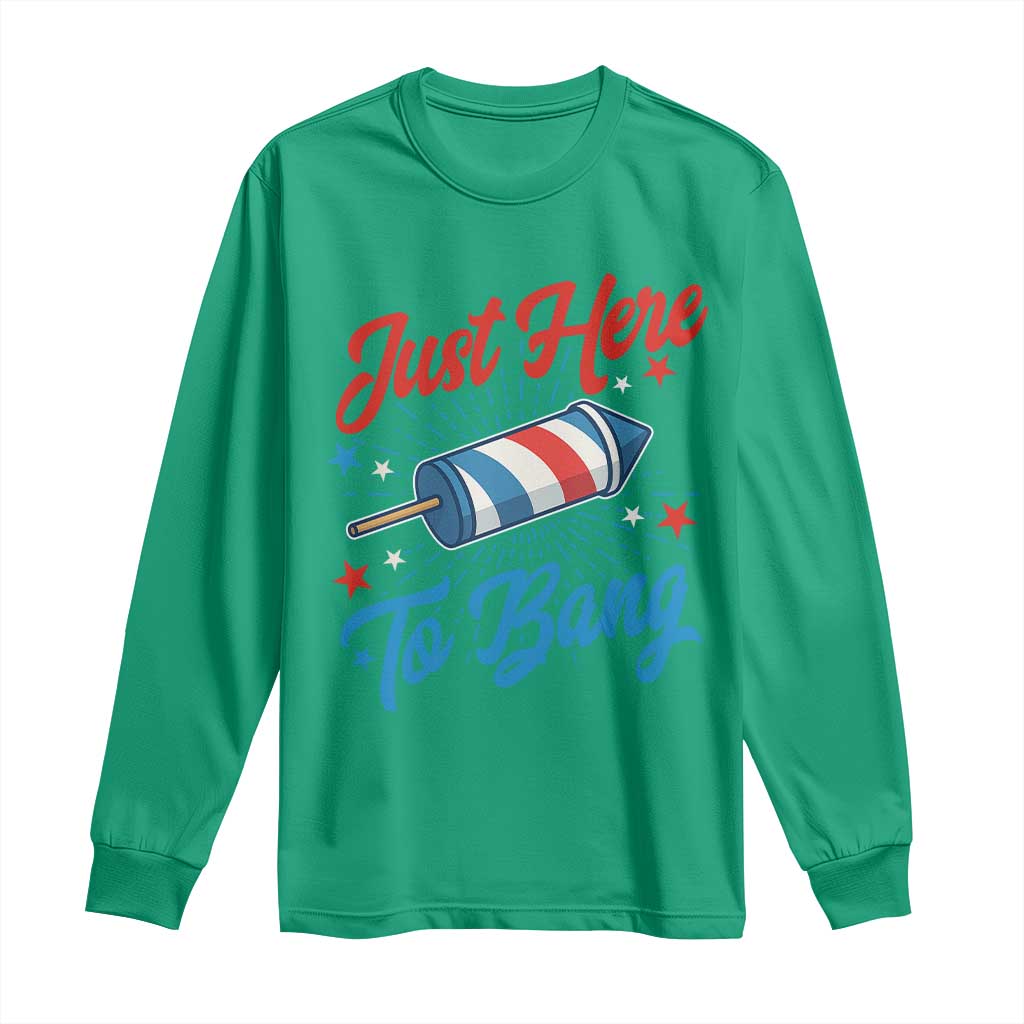 Funny Fireworks Just Here To Bang Long Sleeve Shirt American Flag Firecracker Rocket - Wonder Print Shop