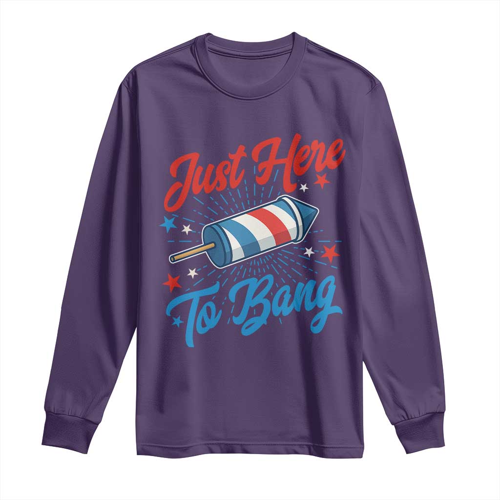 Funny Fireworks Just Here To Bang Long Sleeve Shirt American Flag Firecracker Rocket - Wonder Print Shop