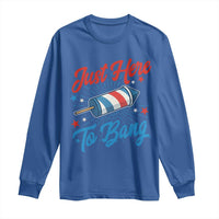 Funny Fireworks Just Here To Bang Long Sleeve Shirt American Flag Firecracker Rocket - Wonder Print Shop