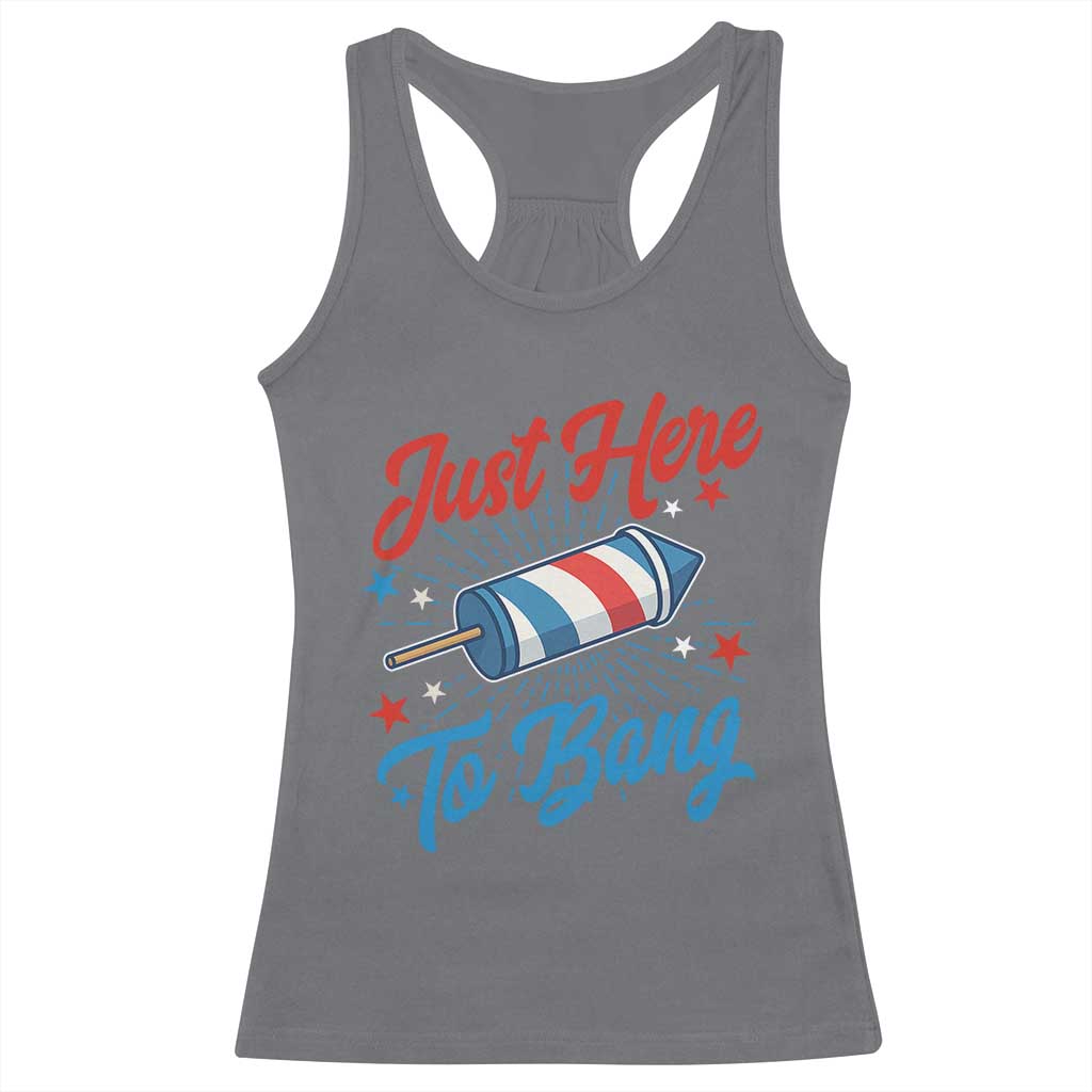 Funny Fireworks Just Here To Bang Racerback Tank Top American Flag Firecracker Rocket - Wonder Print Shop