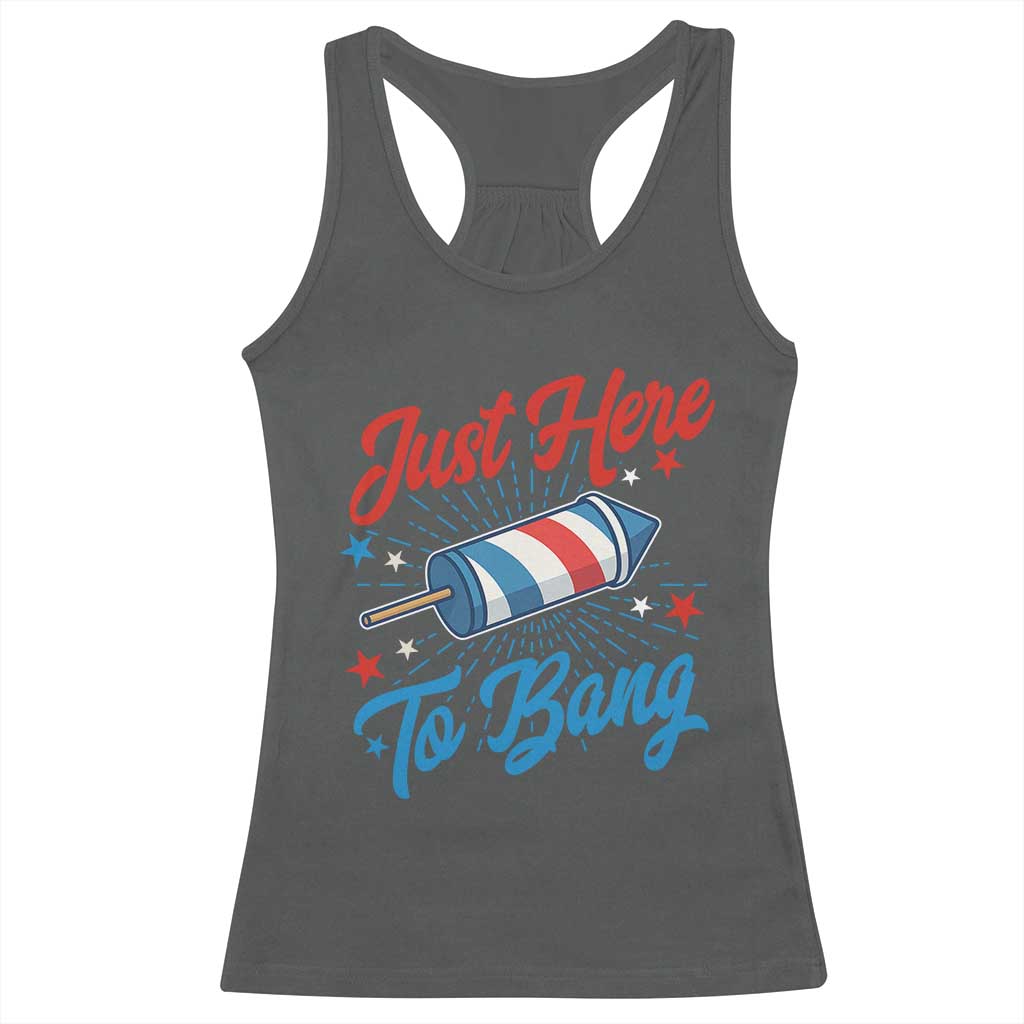 Funny Fireworks Just Here To Bang Racerback Tank Top American Flag Firecracker Rocket - Wonder Print Shop