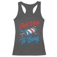 Funny Fireworks Just Here To Bang Racerback Tank Top American Flag Firecracker Rocket - Wonder Print Shop