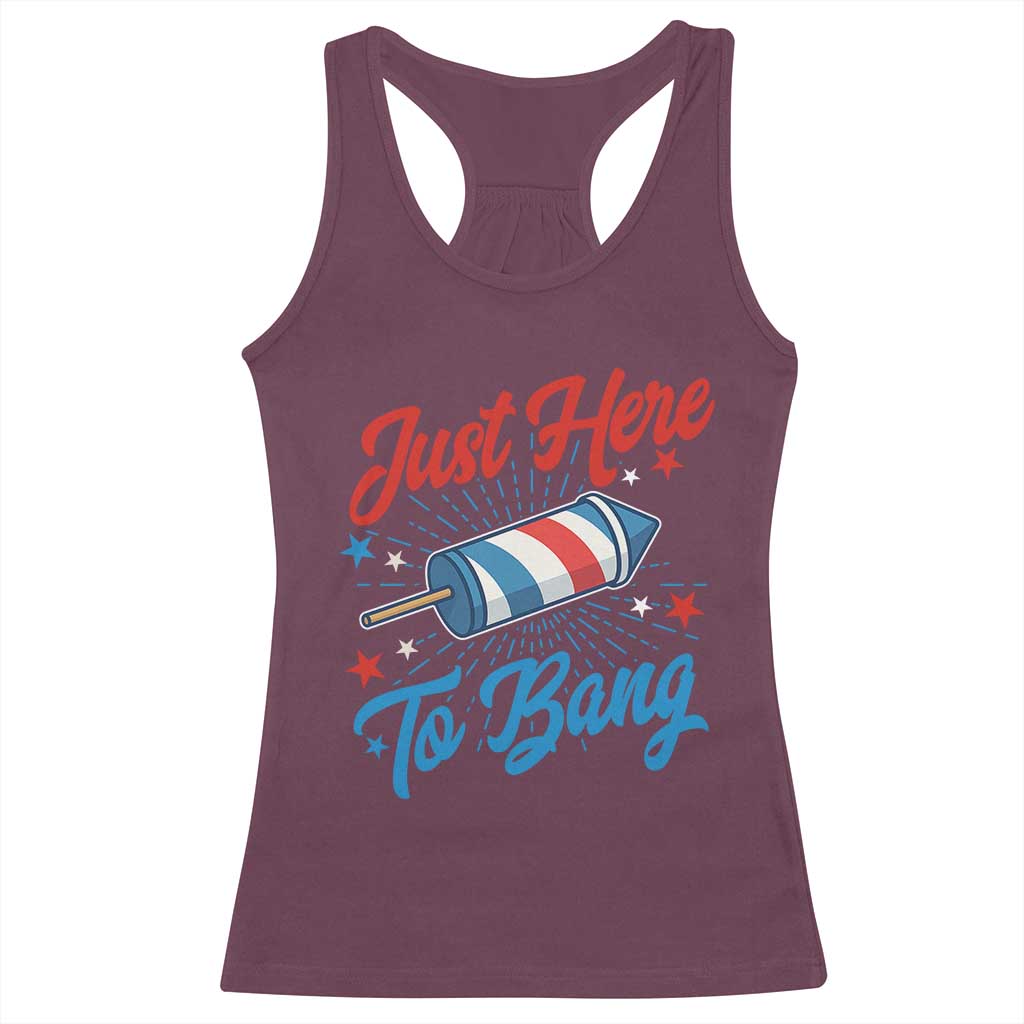 Funny Fireworks Just Here To Bang Racerback Tank Top American Flag Firecracker Rocket - Wonder Print Shop