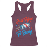 Funny Fireworks Just Here To Bang Racerback Tank Top American Flag Firecracker Rocket - Wonder Print Shop