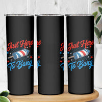 Funny Fireworks Just Here To Bang Skinny Tumbler American Flag Firecracker Rocket - Wonder Print Shop