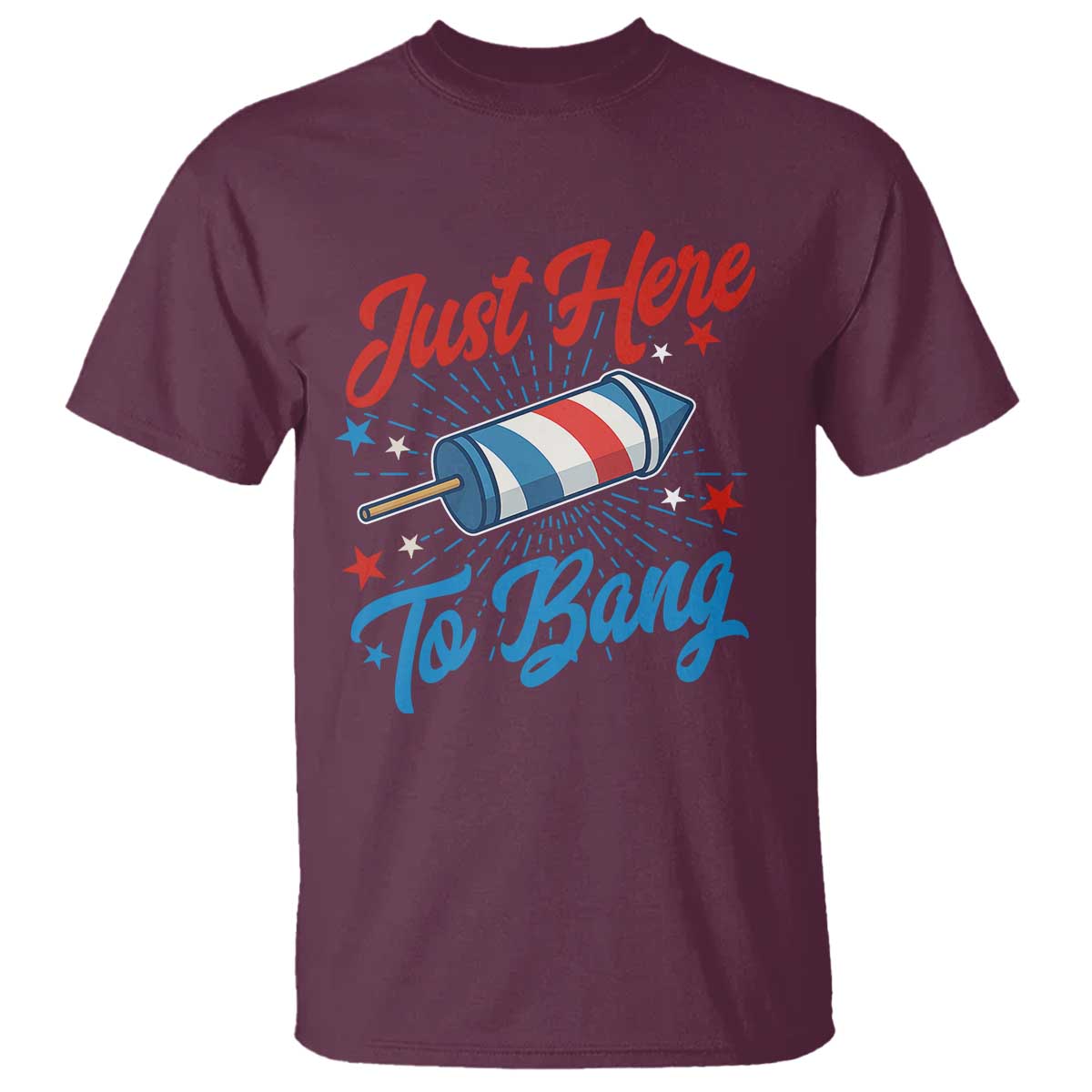 Funny Fireworks Just Here To Bang T Shirt American Flag Firecracker Rocket - Wonder Print Shop