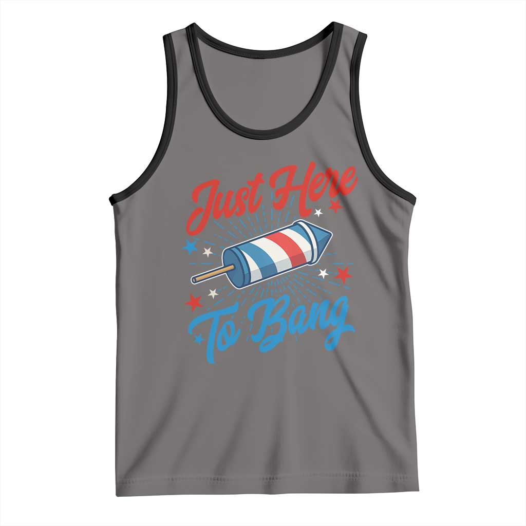 Funny Fireworks Just Here To Bang Tank Top American Flag Firecracker Rocket - Wonder Print Shop