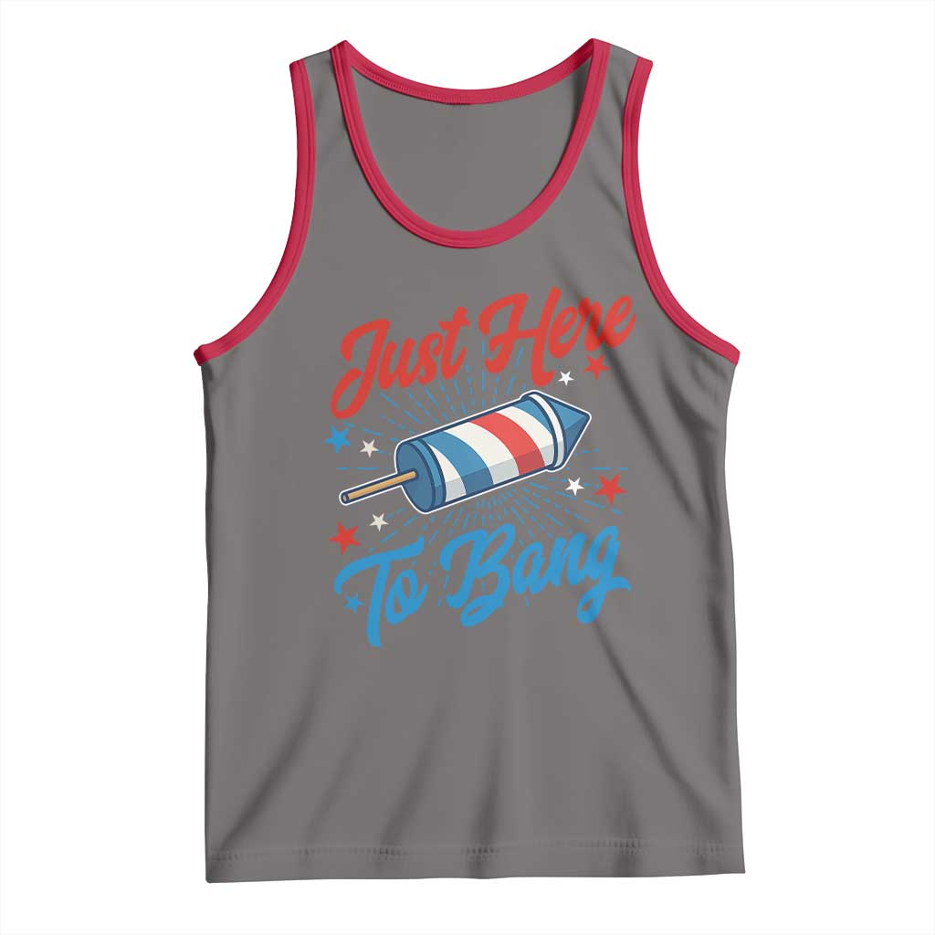 Funny Fireworks Just Here To Bang Tank Top American Flag Firecracker Rocket - Wonder Print Shop