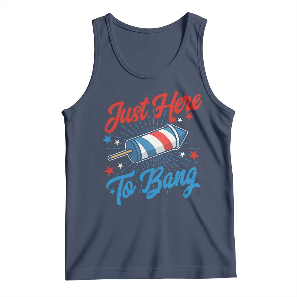 Funny Fireworks Just Here To Bang Tank Top American Flag Firecracker Rocket - Wonder Print Shop