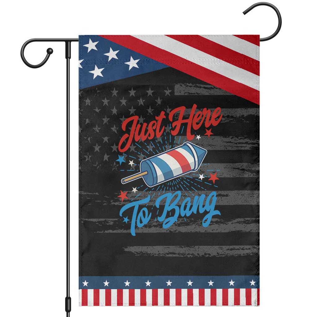 Funny Fireworks Just Here To Bang Garden Flag American Flag Firecracker Rocket