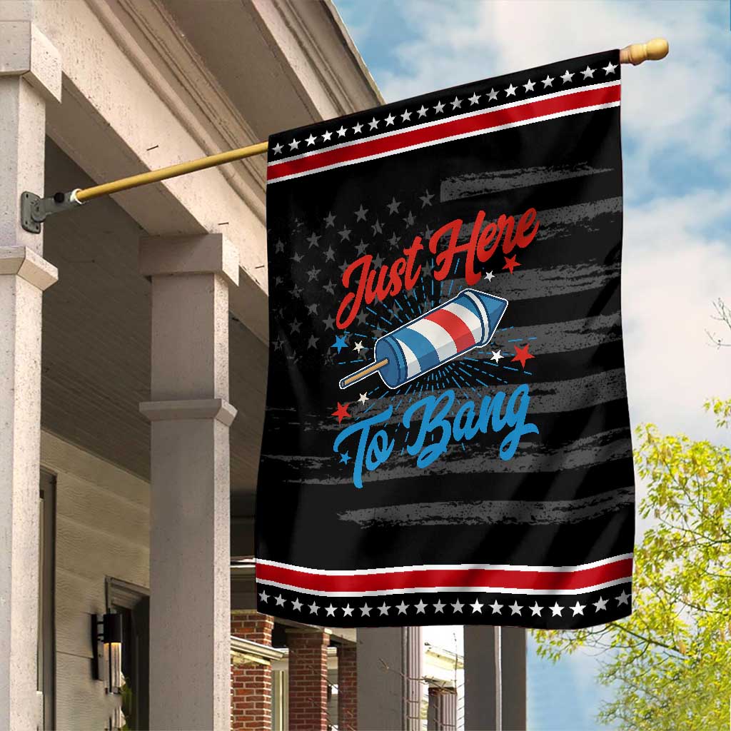 Funny Fireworks Just Here To Bang Garden Flag American Flag Firecracker Rocket