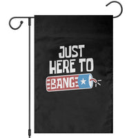 Funny Fireworks Just Here To Bang Garden Flag American Flag Firecracker - Wonder Print Shop