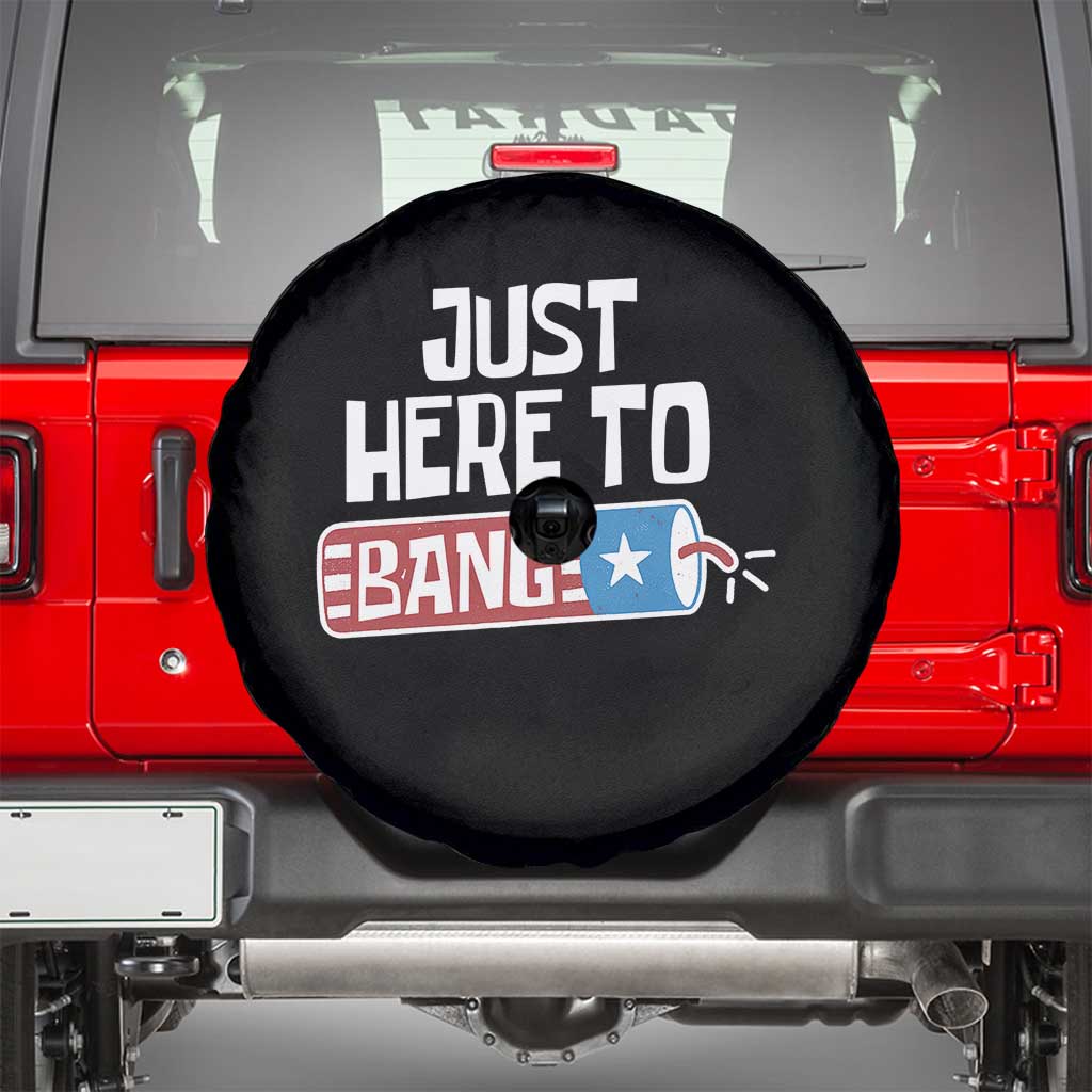 Funny Fireworks Just Here To Bang Spare Tire Cover American Flag Firecracker - Wonder Print Shop
