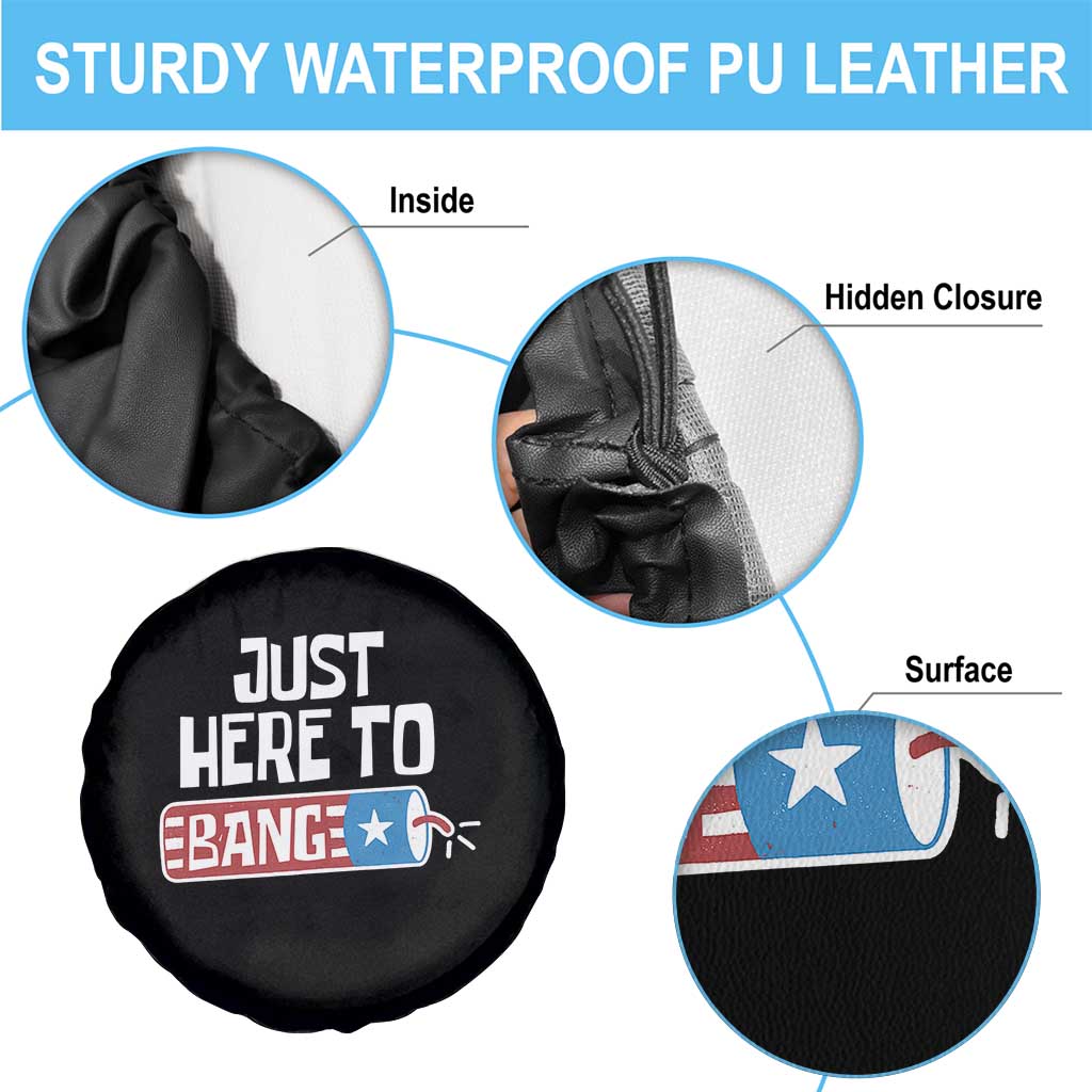 Funny Fireworks Just Here To Bang Spare Tire Cover American Flag Firecracker - Wonder Print Shop