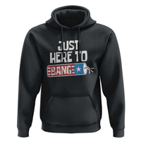 Funny Fireworks Just Here To Bang Hoodie American Flag Firecracker - Wonder Print Shop