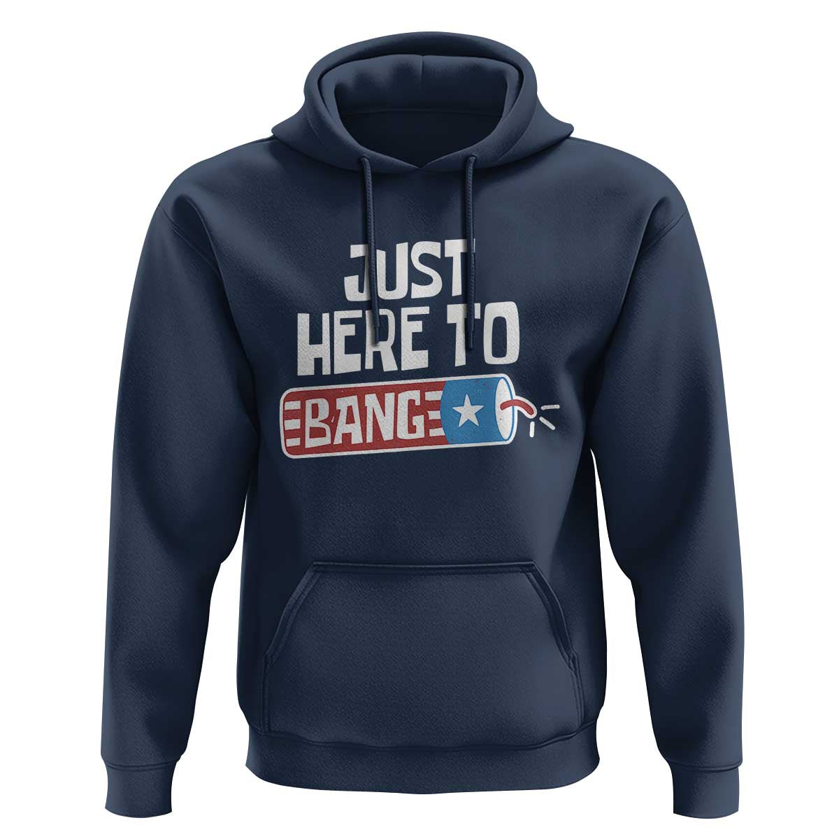 Funny Fireworks Just Here To Bang Hoodie American Flag Firecracker - Wonder Print Shop