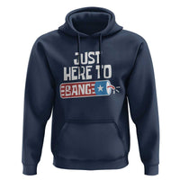 Funny Fireworks Just Here To Bang Hoodie American Flag Firecracker - Wonder Print Shop