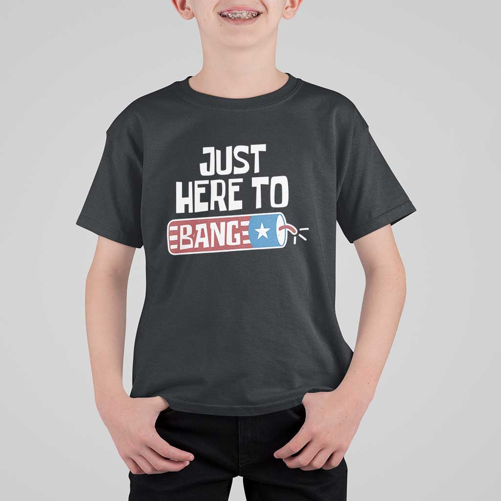Funny Fireworks Just Here To Bang T Shirt For Kid American Flag Firecracker - Wonder Print Shop