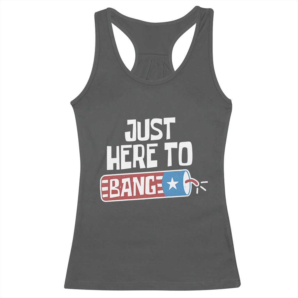 Funny Fireworks Just Here To Bang Racerback Tank Top American Flag Firecracker - Wonder Print Shop