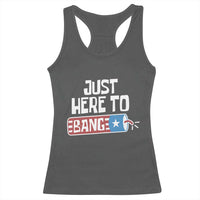 Funny Fireworks Just Here To Bang Racerback Tank Top American Flag Firecracker - Wonder Print Shop