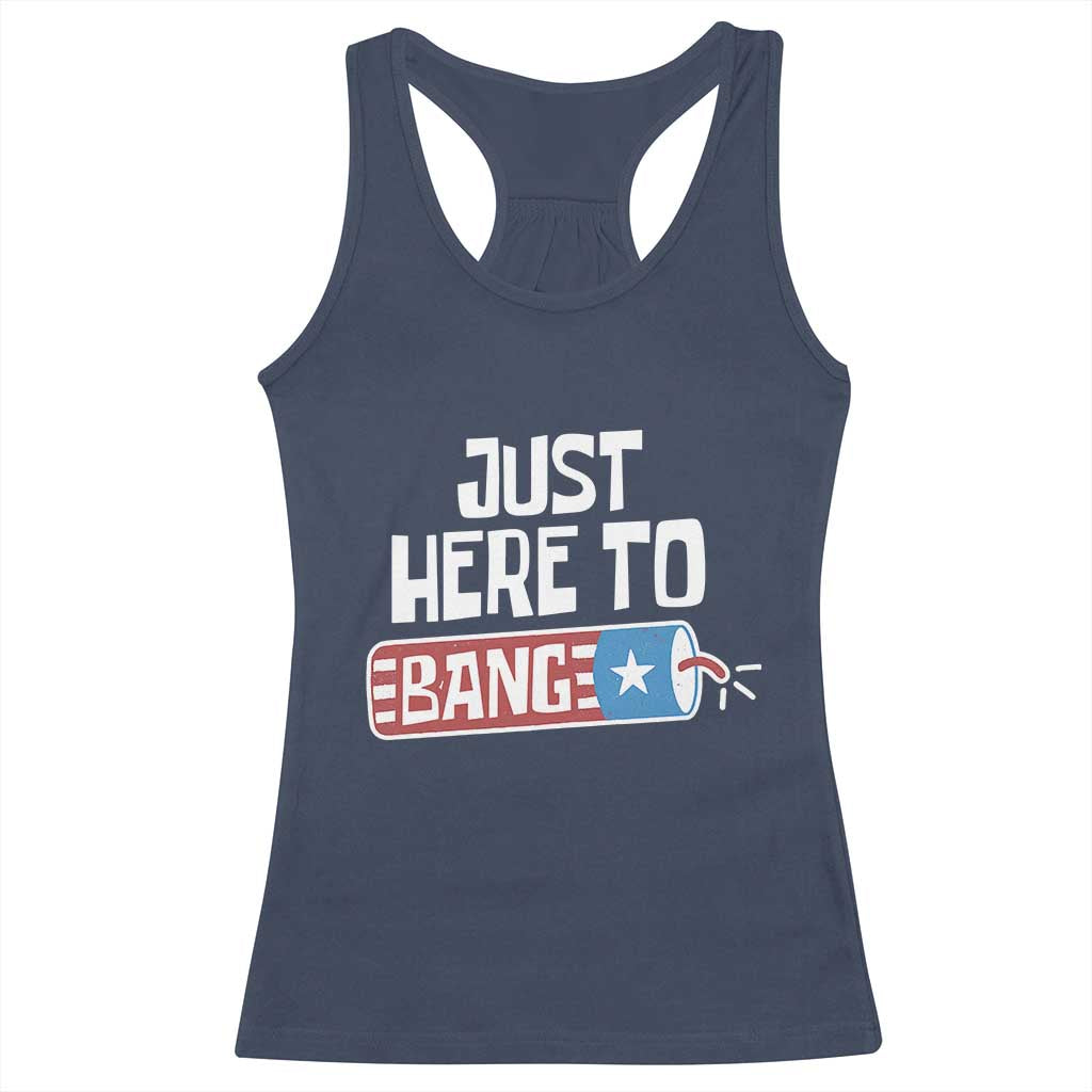 Funny Fireworks Just Here To Bang Racerback Tank Top American Flag Firecracker - Wonder Print Shop